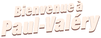 Bienvenue à Paul-Valéry