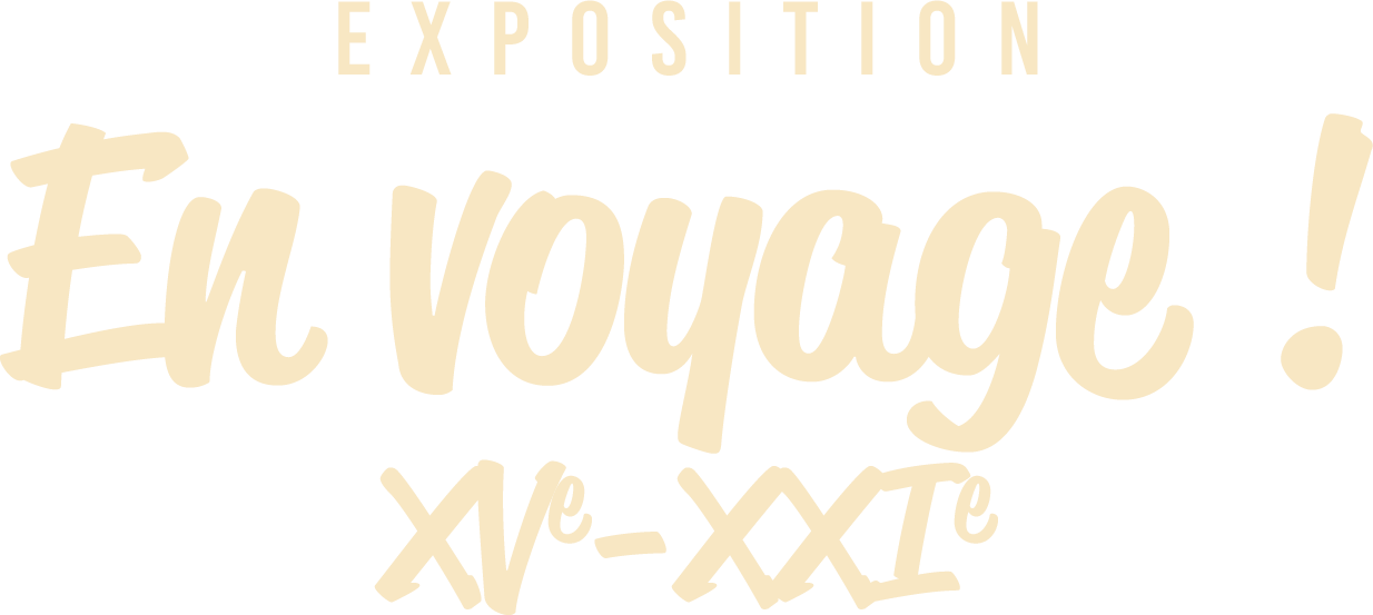 En voyage ! XVe-XXIe s